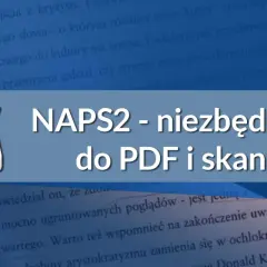 Ikona skanera obok napisu "NAPS2 - niezbędnik do PDF i skanów". Dokument cyfrowy.